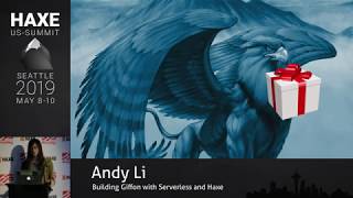 Building Giffon with Serverless and Haxe - Andy Li