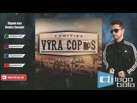 CD COMITIVA VIRA COPOS  DE JAURU-MT (FUNK) - DJ IAGO BALA