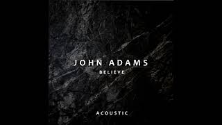 Download lagu Believe (Acoustic) John Adams mp3