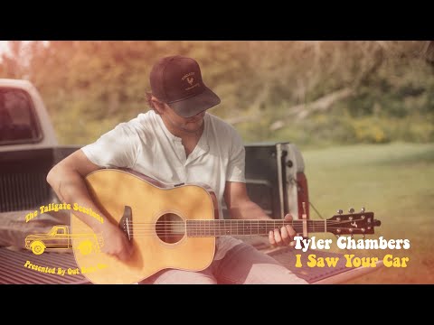 Tyler Chambers - I Saw Your Car (Tailgate Sessions)