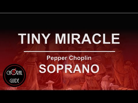 Tiny Miracle - SOPRANO | Pepper Choplin