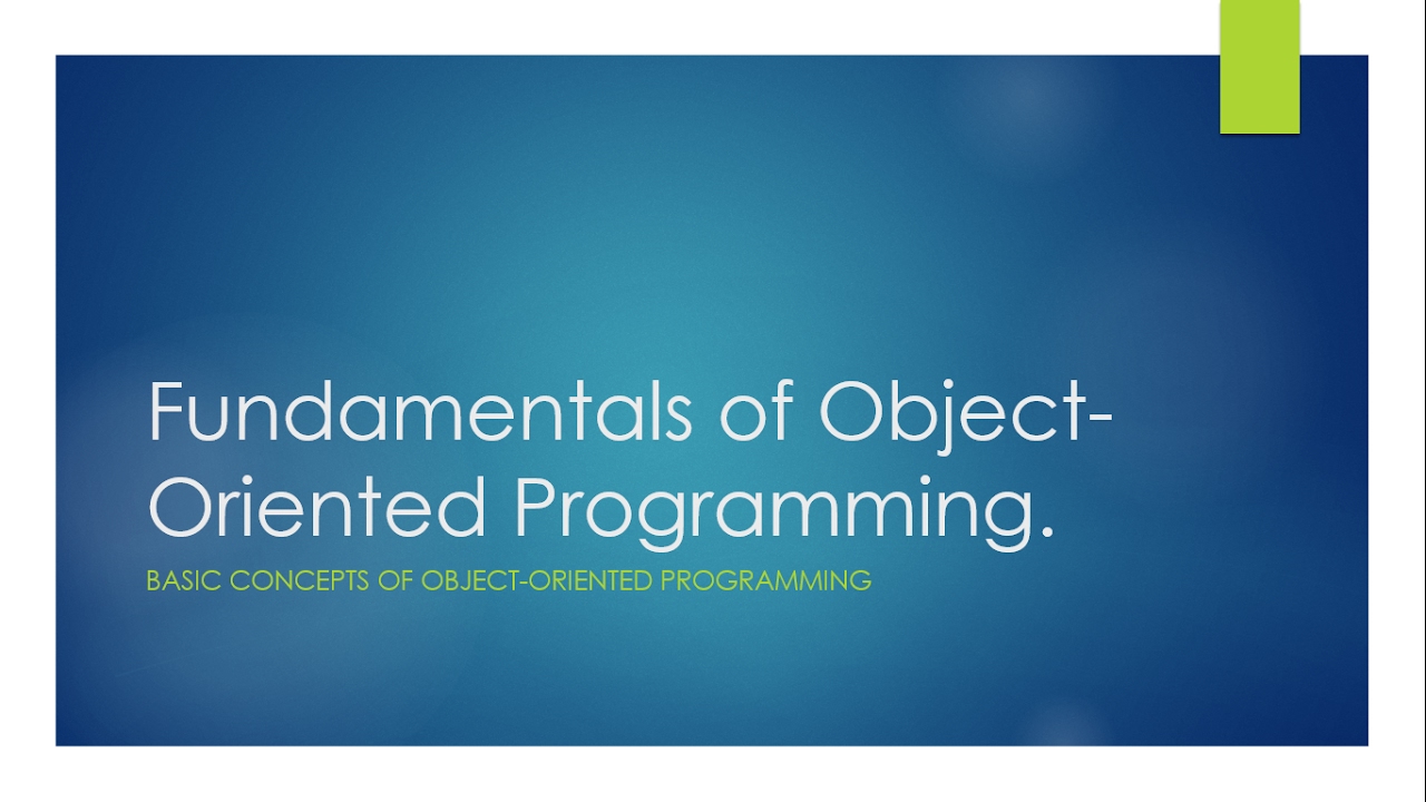 Fundamentals of object-oriented programming language.