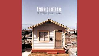 Lone Justice - This World Is Not My Home