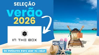 SUMMER 2026 SELECTION - IN THE BOX - THE BRAND'S BEST PRODUCTS TO WEAR IN THE HEAT