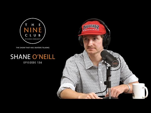 Shane O'Neill | The Nine Club With Chris Roberts - Episode 156