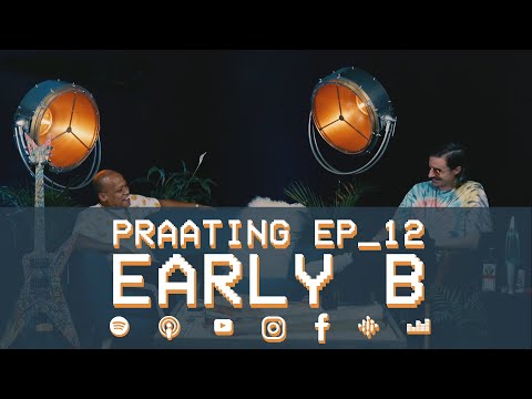 PRAATING EP12 - EARLY B