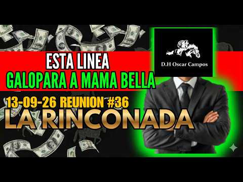 🚨 ¡Se Filtró la FIJA!: Analisis y Pronosticos La Rinconada 13 de SEPTIEMBRE 2026 - REUNION #36