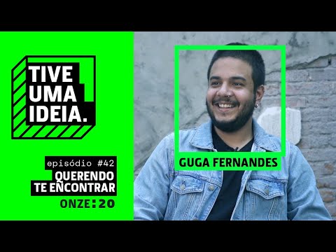 Guga Fernandes - Querendo Te Encontrar  [Onze:20] (Tive Uma Ideia)