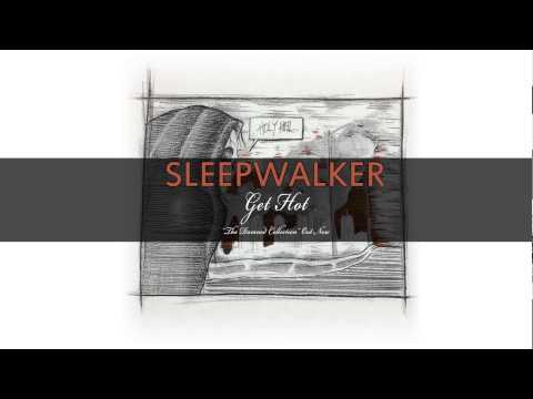 Sleepwalker - Get Hot