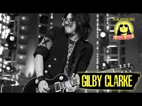 Gilby Clarke - In the Trenches with Ryan Roxie Episode #7027