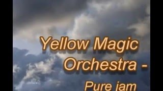Yellow Magic Orchestra - Pure jam