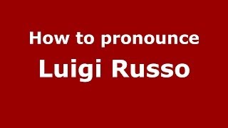 How to pronounce Luigi Russo