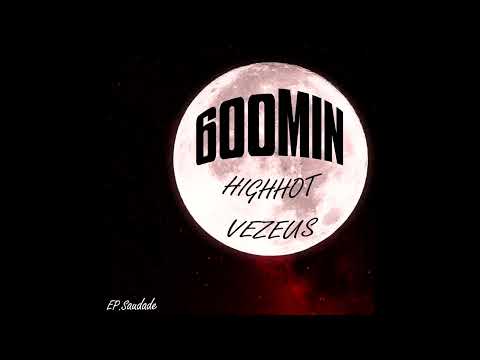 HIGHHOT x VEZEUS - 600min [AUDIO]