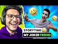 That One Joker Friend We All Have Storytime