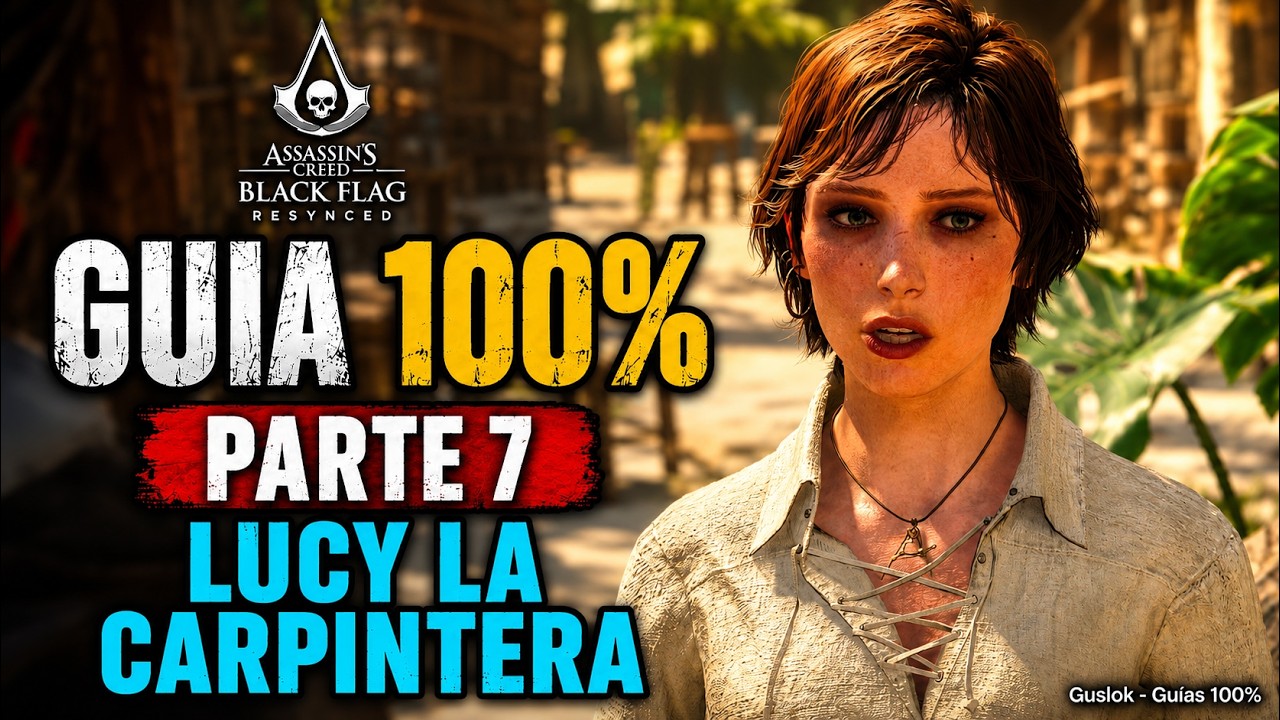 Assassin’s Creed Black Flag Resynced 100% Walkthrough Parte 7 – Lucy La Carpintera
