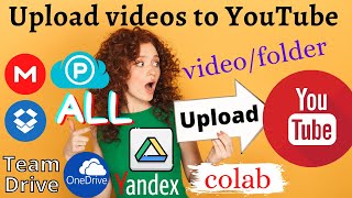 Upload video from Google Drive to YouTube | OneDrive to YouTube | Mega to YouTube using Google Colab