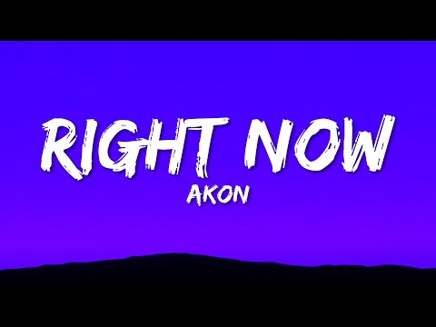 Akon - Right now (Lyrics) (I miss you much, Right Now Na Na Na)