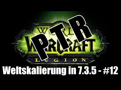 World of Warcraft PTR: Weltskalierung in 7.3.5 - #12