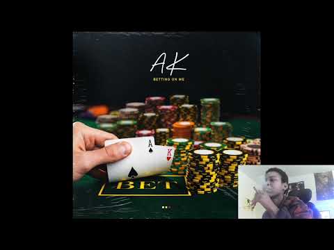 AK "Betting On Me" (REACTION)