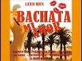 The Best Of Bachata Bachata Mi Amor Latin Hits