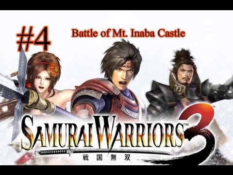 Samurai Warriors 3 Episode 4 - Battle of Mt. Inaba Castle