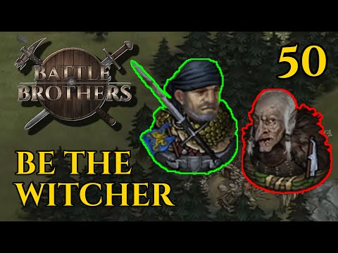 BE THE WITCHER - BATTLE BROTHERS SEASON 13 - 50