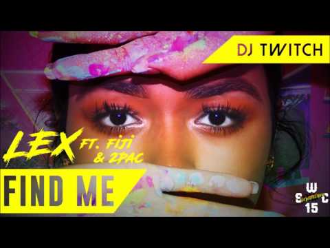 Lex feat Fiji X 2PAC - Find Me (DJ TWITCH REMIX) S.W.C
