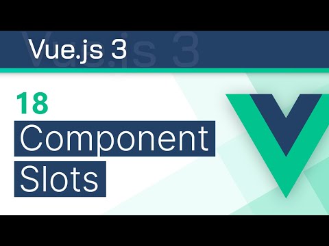 #18 - Component Slots - Vue 3 (Options API) Tutorial