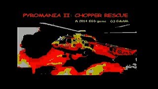 ZX Spectrum Games - Pyromania II : Chopper Rescue