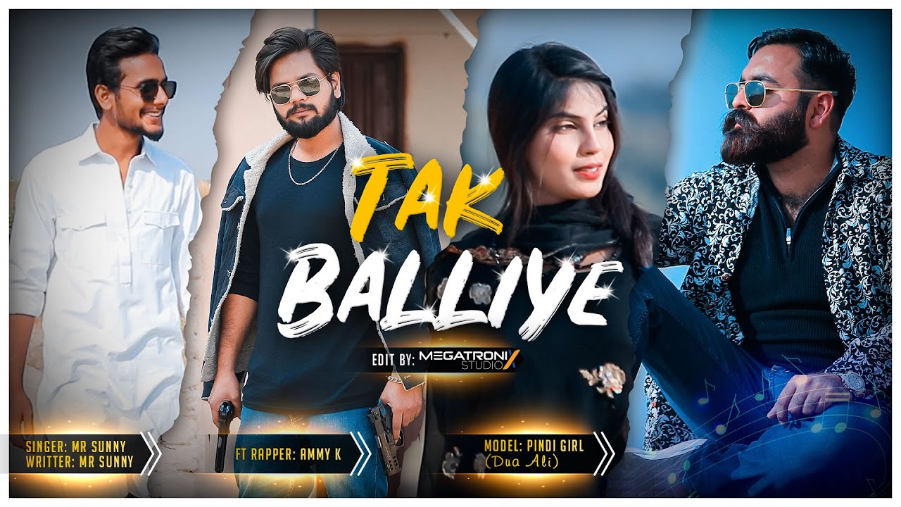 TAK BALLIYE | AMMY K | MR SUNNY | PINDI GIRL ( DUA ALI ) | NEW PUNJABI SONG 2020