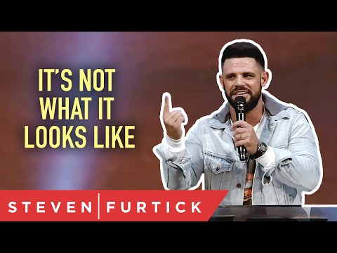 It’s Not What It Looks Like | Pastor Steven Furtick