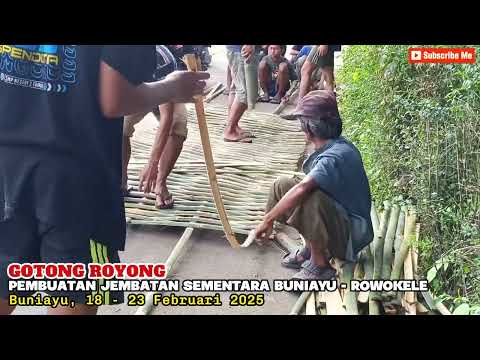 GOTONG ROYONG PEMBUATAN JEMBATAN SEMENTARA DESA BUNIAYU - DESA ROWOKELE