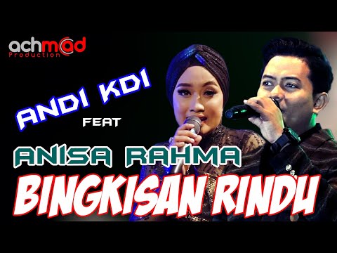 ANISA RAHMA FEAT ANDI KDI DUET ROMANTIS // BINGKISAN RINDU // OM ARJUNA LIVE IN LEMBUNG BERGOYANG