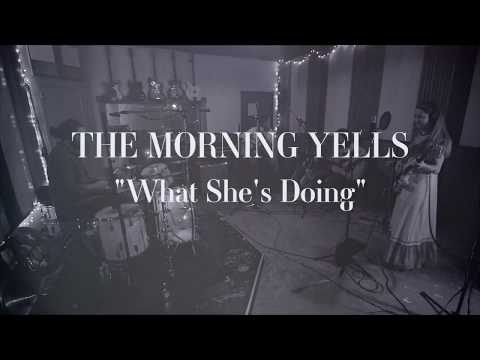 The Morning Yells - She Knows Exactly What She's Doing