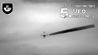 5 Most Convincing UFO Sightings Caught on Camera