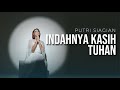 INDAHNYA KASIH TUHAN PUTRI SIAGIAN Lirik