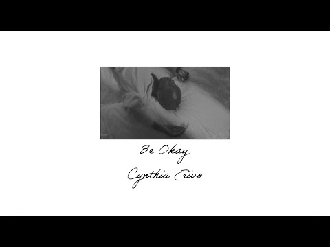 Cynthia Erivo - Be Okay (Lyric Video)