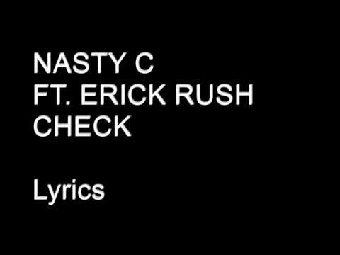 Nasty C ft Erick Rush   Check  Lyrics