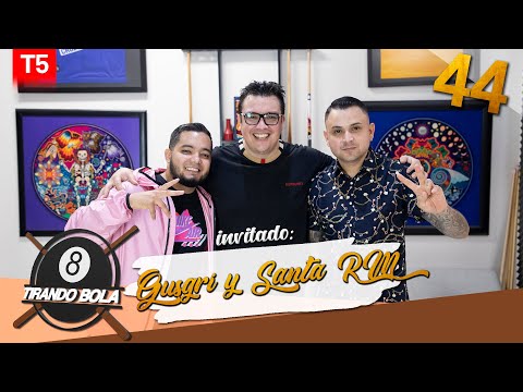 Tirando Bola temp 5 ep 44. - Gusgri y Santa RM