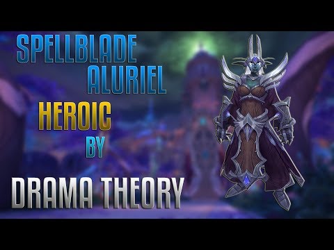 Drama Theory vs Spellblade Aluriel Heroic - Enhancement PoV