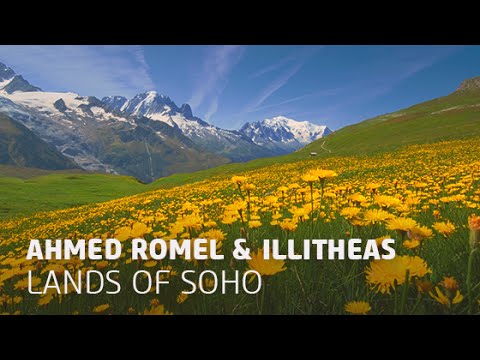 Ahmed Romel & Illitheas - Lands Of Soho (Philippe El Sisi Remix)
