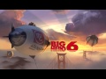 Big Hero 6 Soundtrack - My songs know what you ...