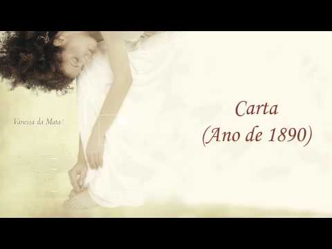 Vanessa da Mata - Carta (ano de 1890) - Composição: Vanessa da Mata