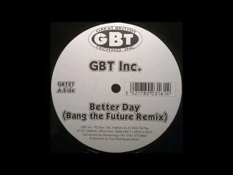 GBT Inc. - Better Day (Bang The Future Remix)