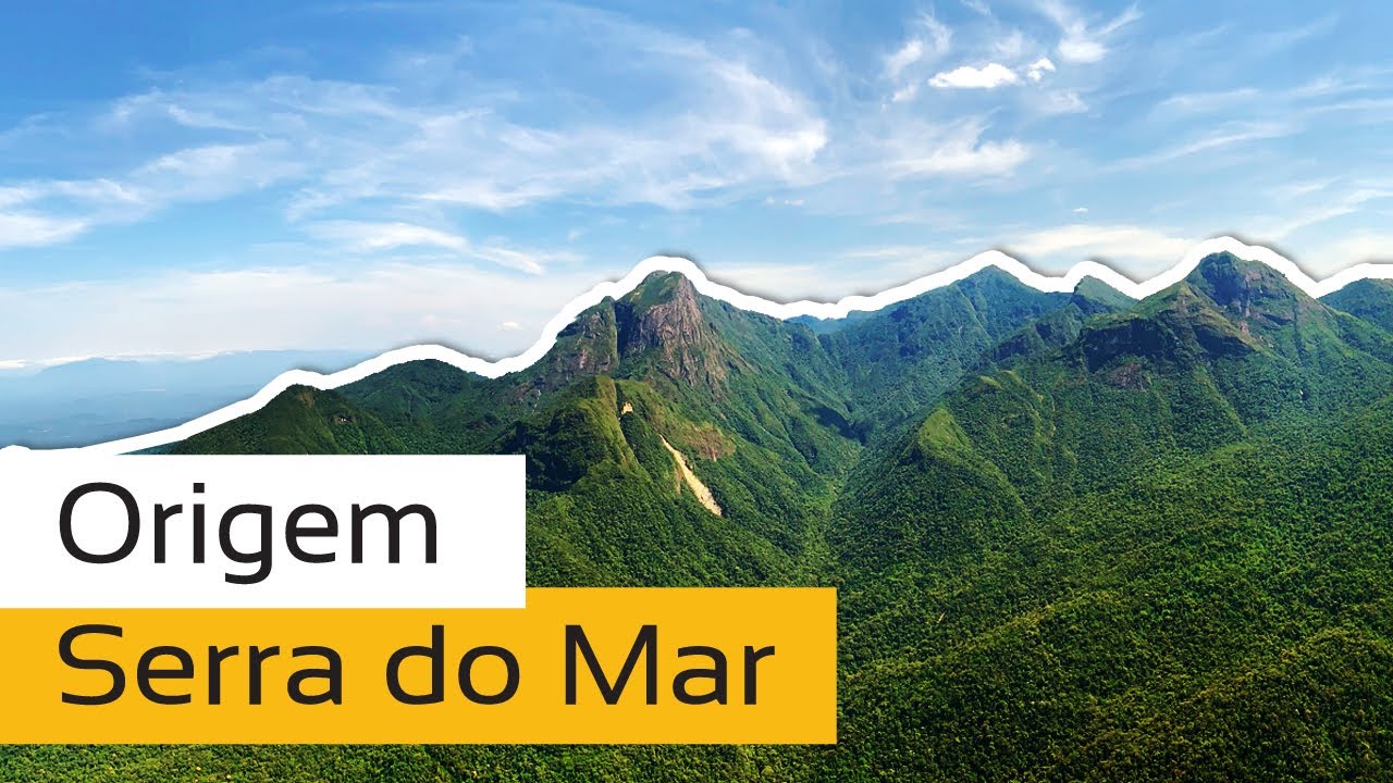 Origem e Evolução da Serra do Mar