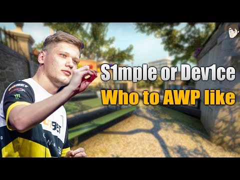 You should AWP like Dev1ce, not S1mple