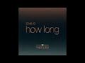 Tove Lo - How Long (From “Euphoria” An Original HBO Series) (Instrumental)