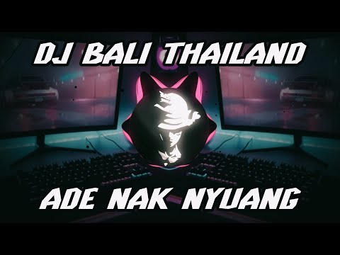DJ Ade Nak Nyuang - Ray Peni Thailand Style