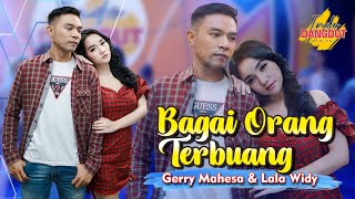 Download lagu Gerry Mahesa Ft. Lala Widy - Bagai Orang Terbuang   ||   GERLA mp3