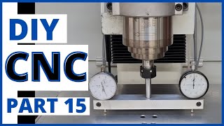 DIY CNC Milling Machine Build (Part 15) - Mounting the Spindle, Machine Alignment and First Chips!